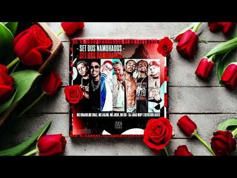 SET DOS NAMORADOS - MC BRAIAN, MC BRAZ, MC ANJIM, MC JOSH, BN 163 | DJ JOÃO MDP e DEIVESON ALVES