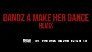 Juicy J - Bandz A Make Her Dance ft. French Montana, LoLa Monroe, Wiz Khalifa &amp; B.o.B