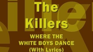 The Killers - Where The White Boys Dance (With Lyrics)
