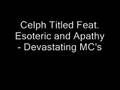 Celph Titled Feat. Esoteric and Apathy- Devastating MC's