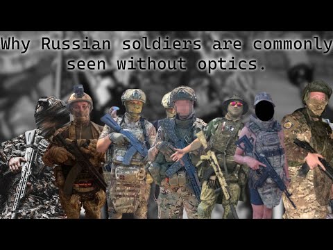 Why Russian soldiers are often seen without optics