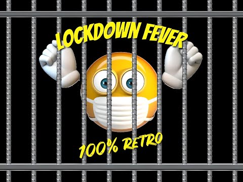 Lockdown Fever • 100% retro!  'part 2