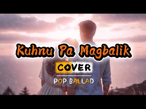 Kuhnu Pa Magbalik  (Cover)