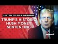 Hear convicted felon Trump sentenced in historic hearing | MSNBC - MSNBC Hear convicted felon Trump sentenced in historic hearing | MSNBC