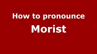 How to pronounce Morist