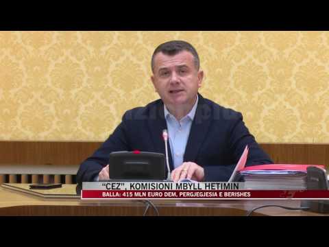 “CEZ”, komisioni mbyll hetimin - News, Lajme - Vizion Plus