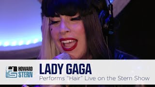 Lady Gaga “Hair” Live on the Stern Show (2011)