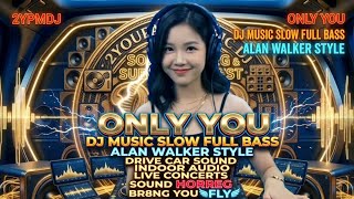 Download lagu ONLY YOU - DJ SLOW BASS REMAKED (ALAN WALKER STYLE) | TES DRIVE CAR SOUND & INDOOR AUDIO 2YPMDJ  mp3
