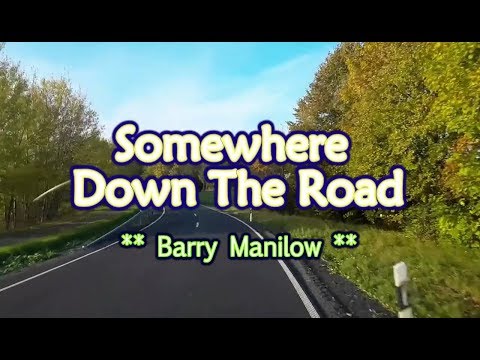 Somewhere Down The Road - (KARAOKE VERSION) in the style of Barry Manilow