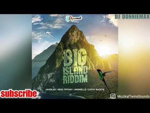 Big Island Riddim Mix Aug 2021 Feat.Cathy Matete,Aswelle,Jahzille,Heidi & Dj DonnieMax