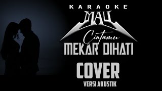 Download lagu KARAOKE Cintamu Mekar Dihati - MAY (Cover versi Akustik) mp3
