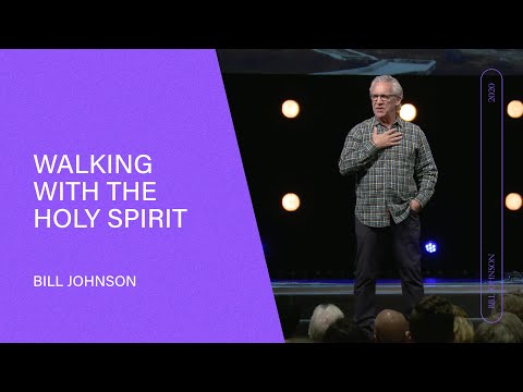Walking in the Spirit - Bill Johnson (Full Sermon) | Bethel Church