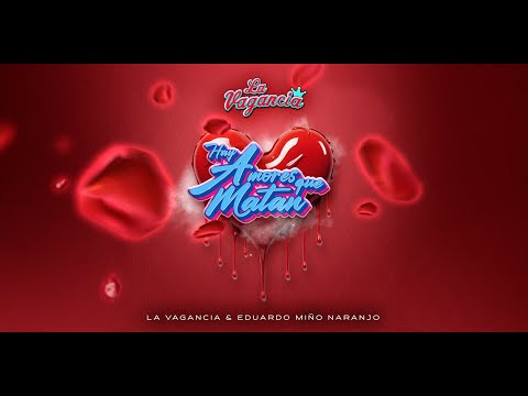 La Vagancia Feat Eduardo Miño Naranjo - HAY AMORES QUE MATAN (Video Oficial)