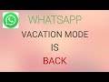 Whatsapp Vacation Mode Back
