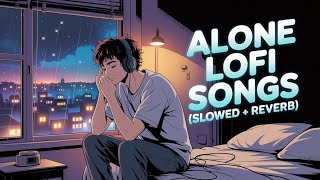 Download lagu Alone Lofi Songs (Slowed   Reverb) π | Sad Hindi Songs | Emotional Mashup Song | Mind Fresh Lofi Mix mp3 Download lagu Alone Lofi Songs (Slowed   Reverb) π | Sad Hindi Songs | Emotional Mashup Song | Mind Fresh Lofi Mix mp3