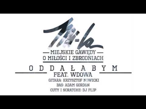 Mi-La ft. Wdowa - Oddałabym