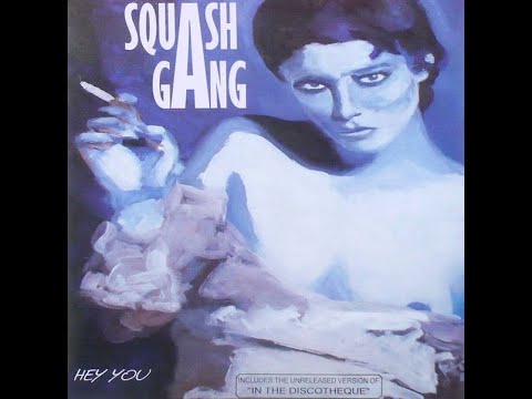 Squash Gang - Hey You (What's Coming On Along The Way) (Extended Mix)