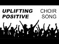 Uplifting Positive Choir Song | 