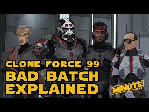 Bad Batch/Clone Force 99 History (Canon) - Star Wars Explained