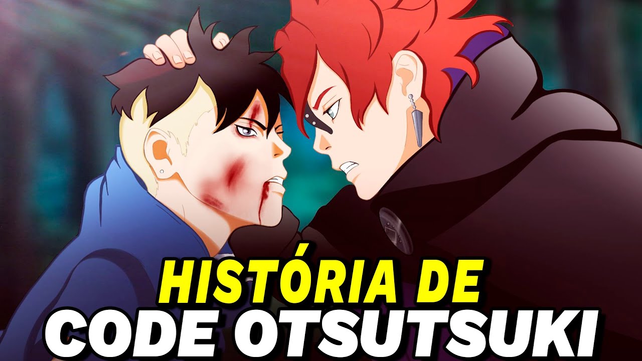 A HISTÓRIA DE CODE OTSUTSUKI (BORUTO)