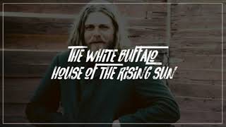 House of the rising sun - The white Buffalo - 1 hour