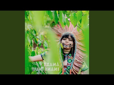 Txana Buni Inani Huni Kuin - Caminhando na Floresta