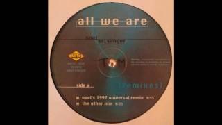 Noel W. Sanger - All We Are (Noel's 1997 Universal Remix)