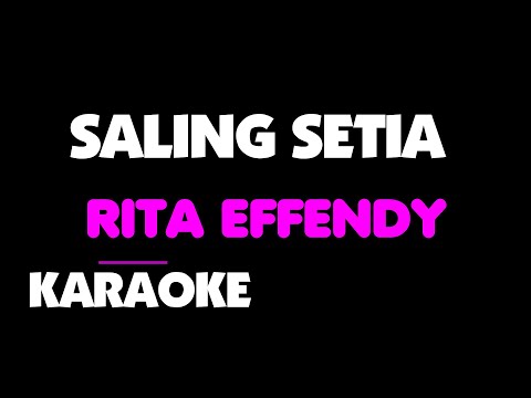 Rita Effendy - SALING SETIA. Karaoke.