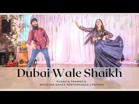 Dubai Wale Shaikh || Porak & Pramod's Wedding Dance Performance | Mehndi