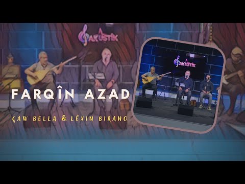 FARQÎN AZAD - Çaw Bella & Lêxin Birano | Akûstîk © 2022