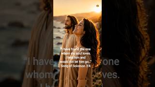 I Found The One — Song of Solomon 3:4 | Love &amp; Devotion