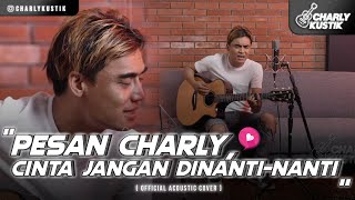 Download lagu Charly Van Houten - Cinta Jangan Dinanti ( ST12 ) - ( Acoustic Cover 58) mp3 Download lagu Charly Van Houten - Cinta Jangan Dinanti ( ST12 ) - ( Acoustic Cover 58) mp3