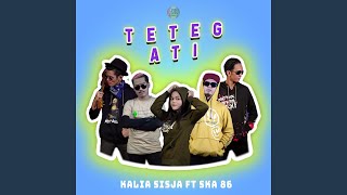 Download lagu TETEG ATI (feat. SKA 86) mp3 Download lagu TETEG ATI (feat. SKA 86) mp3