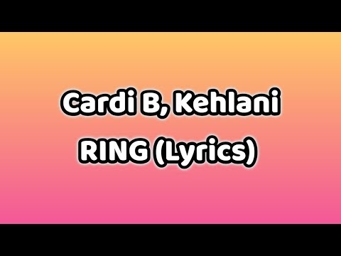 Cardi B - Ring feat. Kehlani (Lyrics) Video