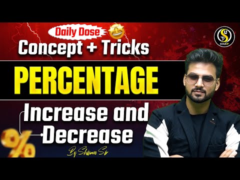 Daily Dose – Percentage (Increase & Decrease) Tricks | Master Concept in 15 Min | by Shivam Sir