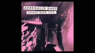 Johnny Marr - 25 Hours (Live - Adrenalin Baby)