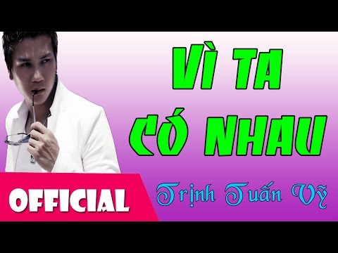 Vì ta có nhau - Trịnh Tuấn Vỹ