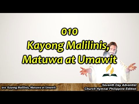 SDAH 010 Kayong Malilinis, Matuwa at Umawit