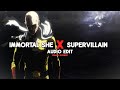 Immortal she X Supervillain (audio edit) / TikTok Version