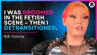 The Dark Side of Gender Ideology, BDSM, and Detransition - Victoria (#7)