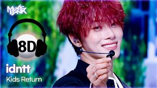 [🔊8D Bank] idntt (아이덴티티) - Kids Return | KBS WORLD TV 260731