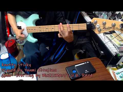 knotty sticky / Bass Solo