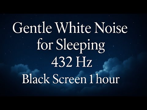 🌙 Gentle White Noise for Sleeping 432 Hz | Black Screen ⬛ | 1 Hour