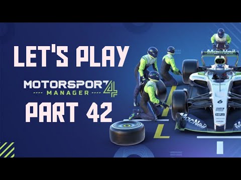 Let's Play: Motorsport Manager 4 - Part 42