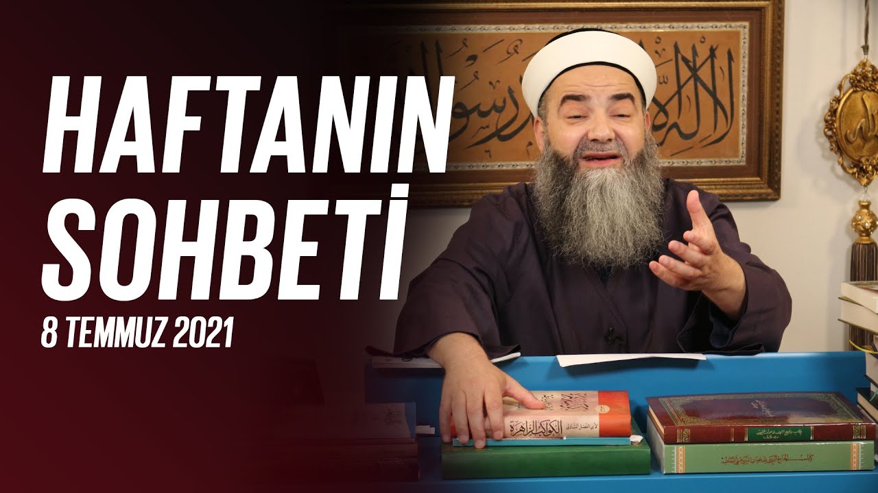 Haftanın Sohbeti 8 Temmuz 2021