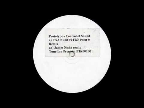 Prototype - Control Of Sound (Fred Numf vs. Five Point O Remix) [Tune Inn Records 2001]