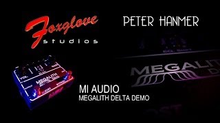 Video thumbnail for MI Audio Megalith Delta Demo - Peter Hanmer by Peter H