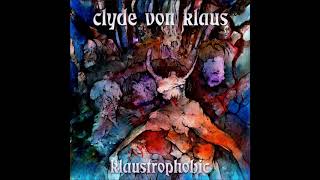 Music video thumbnail preview for CLYDE VON KLAUS - Klaustrophobic [FULL ALBUM] 2020 by Clyde Von Klaus