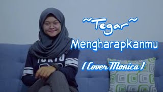 Download lagu Mengharapkanmu - Tegar (cover Monica) mp3