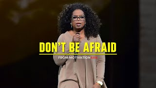 Don't Be Afraid - Motivational Video